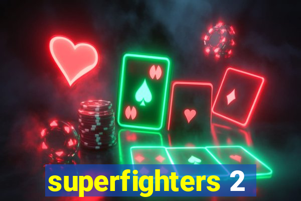 superfighters 2